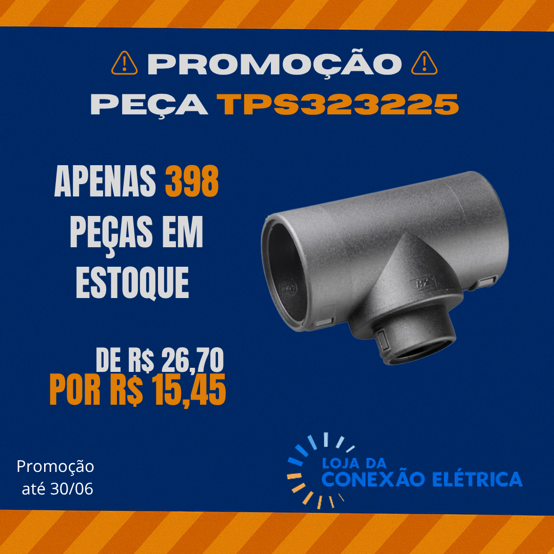 Promoção Peça em T - TPS323225 - Loja da Conexão Elétrica